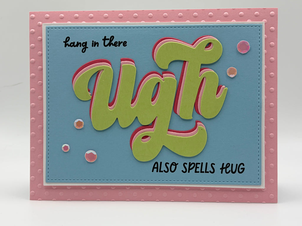 UGH, Also Spells Hug